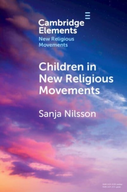 Children in New Religious Movements by Sanja Nilsson PAPERBACK 9781009065962