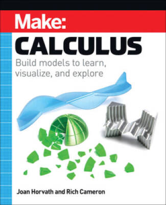 Make: Calculus: Build models to learn, visualize, and explore - VERY GOOD