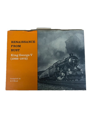 Vintage Railway Train Book Renaissance From Rust King George V 1968 - 1973