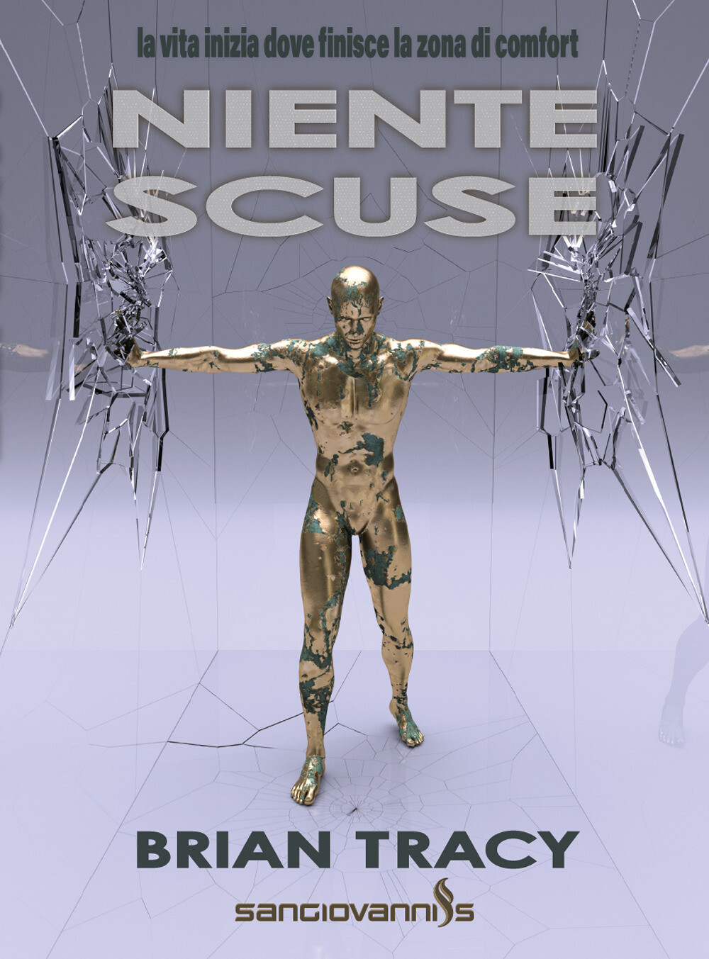 Niente scuse. La vita inizia dove finisce la zona di comfort - Tracy Brian