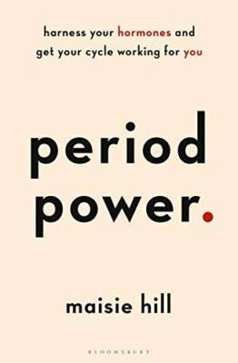 Period Power: Harness Your Hormones and Get Your Cycle Working For You - GOOD