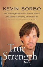 True Strength: My Journey from Hercules to Mere Buch Da Capo Lifelong Books