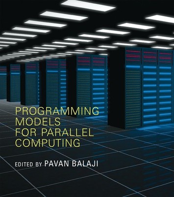 Programming Models for Parallel Computing (Scientific and Engineering Comput...