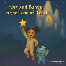 Naz and Bambu: In the Land of Teeth by Tuna Ozben Yalc?n Paperback Book