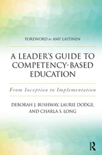 A Leader's Guide to Competency-Based Education: From Inception to Implementa...