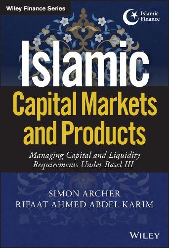 Islamic Capital Markets and Products by Simon Archer, Rifaat ... - 9781119218807