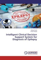 Intelligent Clinical Decision Support System For Diagnosis Of Epilepsy Pravin Kh