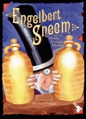 Engelbert Sneem and His Dream Vacuum Cleaner Hardcover Daniel Pos