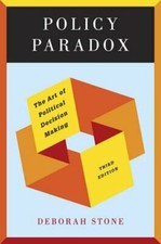 Policy Paradox: The Art of Political Decision Making by Deborah Stone: New