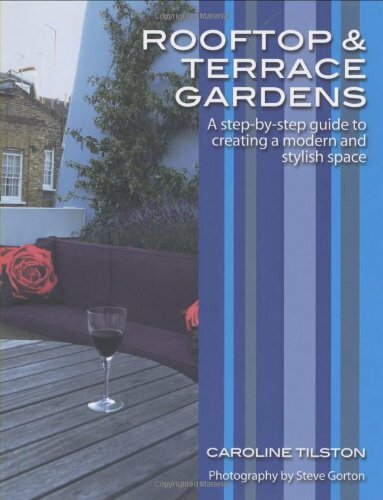 Rooftop and Terrace Gardens: A step-by-step guide to creating a modern and st.