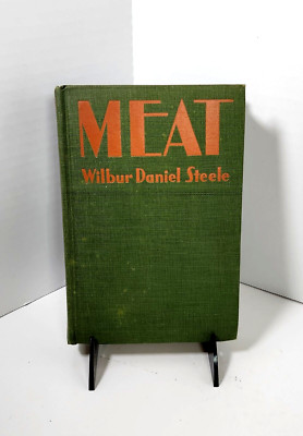 MEAT by Wilbur Daniel Smith (1st Edition, 7th Printing, 1928, HC)