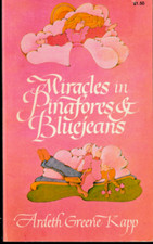 Miracles in Pinafores & Bluejeans Ardeth Greene Kapp Paperback New