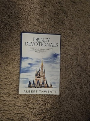 Disney Devotionals : 100 Daily Devotionals Based on the Walt Disney World 