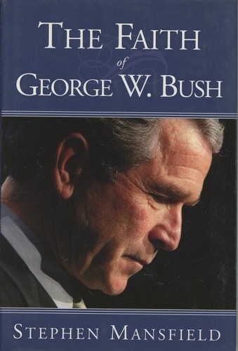 The Faith of George W. Bush by Mansfield, Stephen, Acceptable Book
