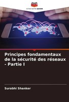 Surabhi Shanker | Principes Fondamentaux De La SéCurité Des RéSeaux - Partie I