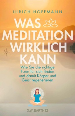 Was Meditation wirklich kann | Ulrich Hoffmann | Deutsch | Taschenbuch | 240 S.