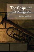 The Gospel Of The Kingdom Lance Lambert Taschenbuch Kartoniert / Broschiert 2018
