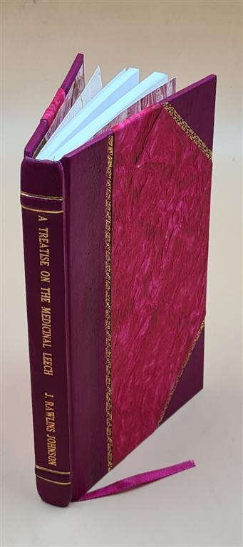 Medicinal Leech Treatise Leather Bound on Medical and Natural Uses