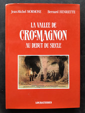 LA VALLEE DE CRO-MAGNON au début du siècle Mormone & Henriette Ed. LOUBATIERES
