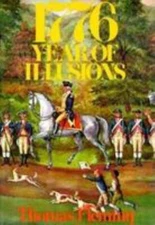 1776 Year of Illusions by Thomas J. Fleming