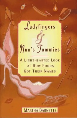 Ladyfingers and Nun's Tummies: From Spare Ribs to Humble Pie--A Lighthearted Loo