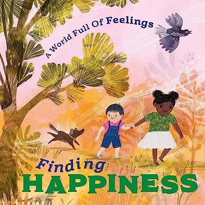 Louise Spilsbury - A World Full of Feelings  Finding Happiness - Hardb - G245z