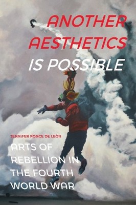 Another Aesthetics Is Possible by Jennifer Ponce de Len - 9781478011255