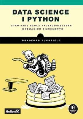 Data science i Python BRADFORD TUCKFIELD / Helion