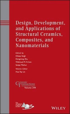 Design, Development, and Applications of Structural Ceramics, Composites, and Na