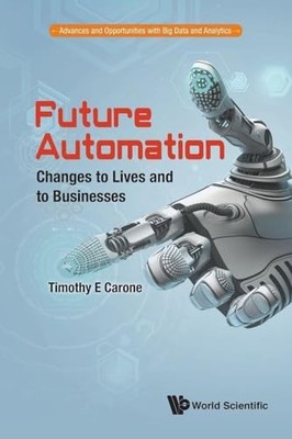 Future Automation: Changes to Lives and to Businesses by Russell Walker and ...