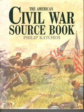 American Civil War Source Book by Katcher, Philip Hardback Book The Cheap Fast