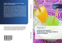 A Study Of Financial Performance Of Sugar Units In Andhra Pradesh V. Ramesh Babu