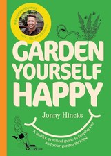 Garden Yourself Happy by Jonny Hincks Hardback