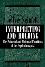 Interpreting and Holding : The Paternal and Maternal Functions of