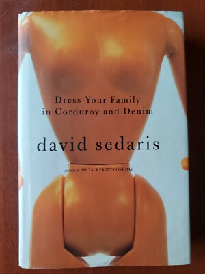 david sedaris dress your family in corduroy and denim Dress Your Family in Corduroy & Denim by David Sedaris