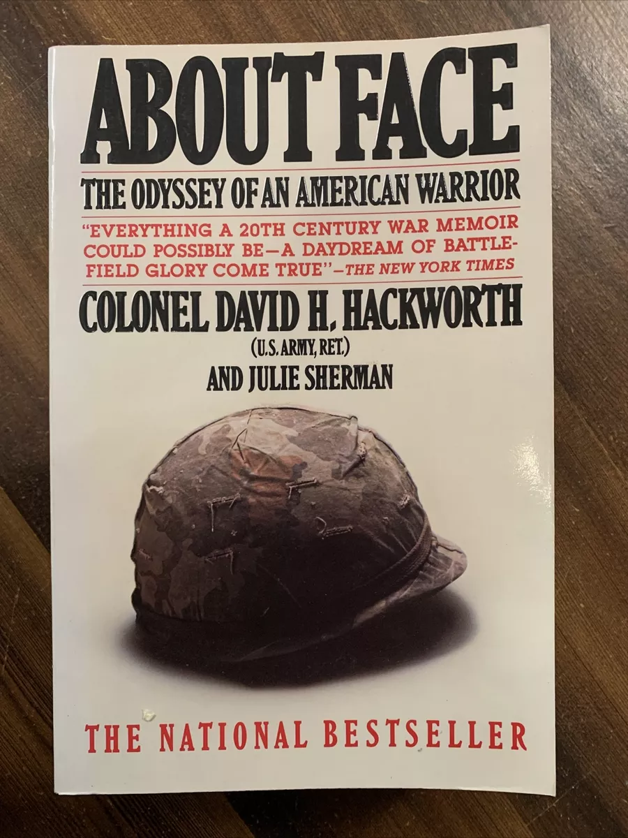 About Face: The Odyssey of an American Warrior by David H