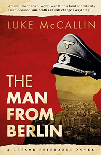 Man From Berlin, The By Luke McCallin