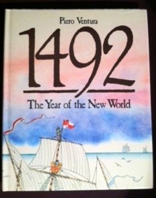 1492 : The Year of the New World Hardcover Piero Ventura