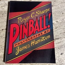 PINBALL! by Roger C. Sharpe, Pinball Machines Photography by James Hamilton 1977