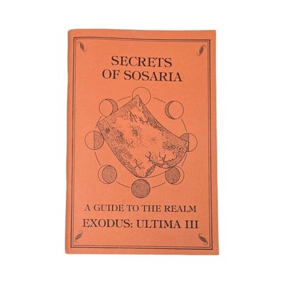 Secrets of Sosaria A GUIDE TO THE REALM EXODUS: ULTIMA III Orange Version