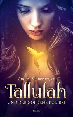 Tallulah und der goldene Kolibri by Andrea Schneeberger (German) Paperback Book