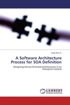 Jorge Dias Jr. | A Software Architecture Process for SOA Definition | Buch