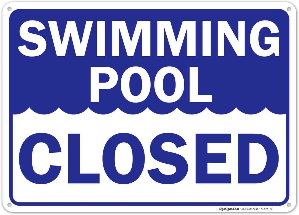 Swimming Pool Closed Sign, 10x14 Inches, Rust Free .040 Aluminum