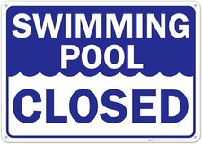 Swimming Pool Closed Sign, 10x14 Inches, Rust Free .040 Aluminum, Fade