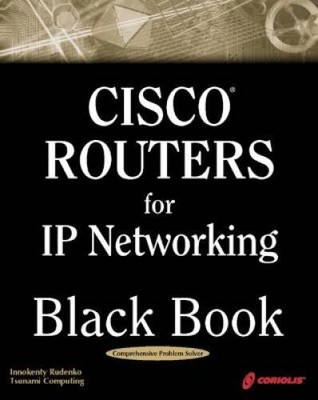 Cisco Routers for IP Networking Black Book: A Practical In Depth Gui - VERY GOOD