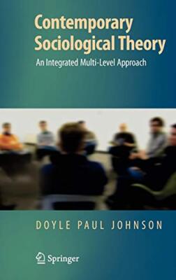 Contemporary Sociological Theory: An Integrated Multi-Level Approach, Johnson-,