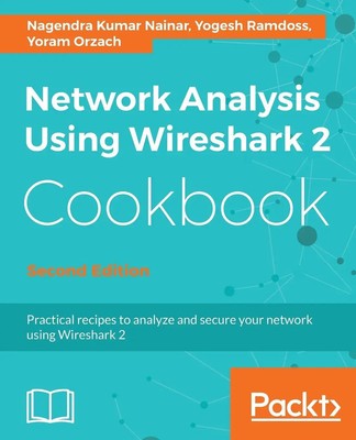 Nagendra Kumar Nainar (u. a.) | Network Analysis Using Wireshark 2 Cookbook -...