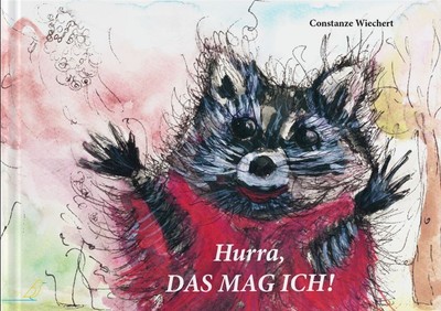Hurra, das mag ich! Alter: ab 4 Jahren. Wiechert, Constanze: