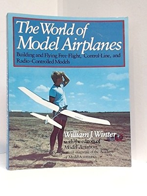 The World of Model Airplanes, Winter, William John