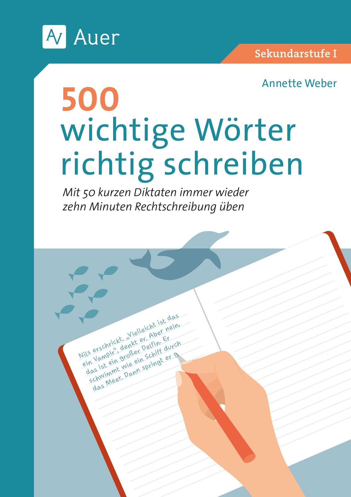 500 wichtige Wörter richtig schreiben Annette Weber